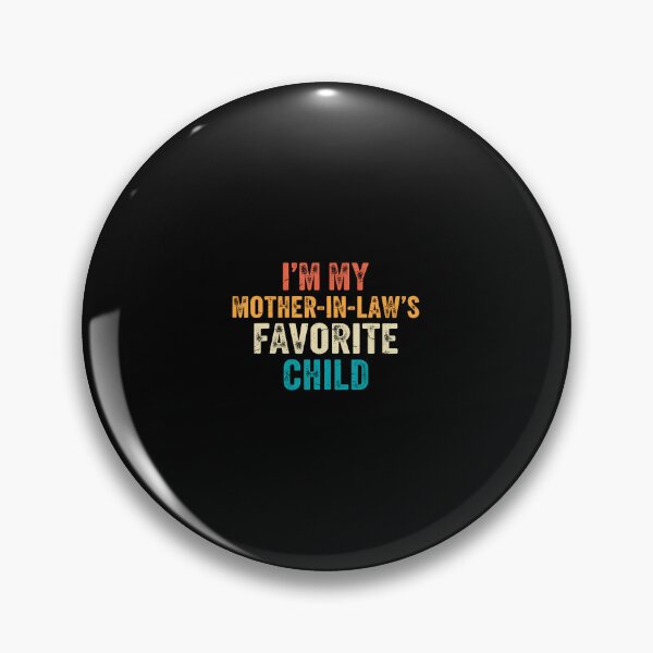 Item preview, Im My Mother In Laws Favorite Child Funny Parent Humor designed and sold by RylynKaub86.