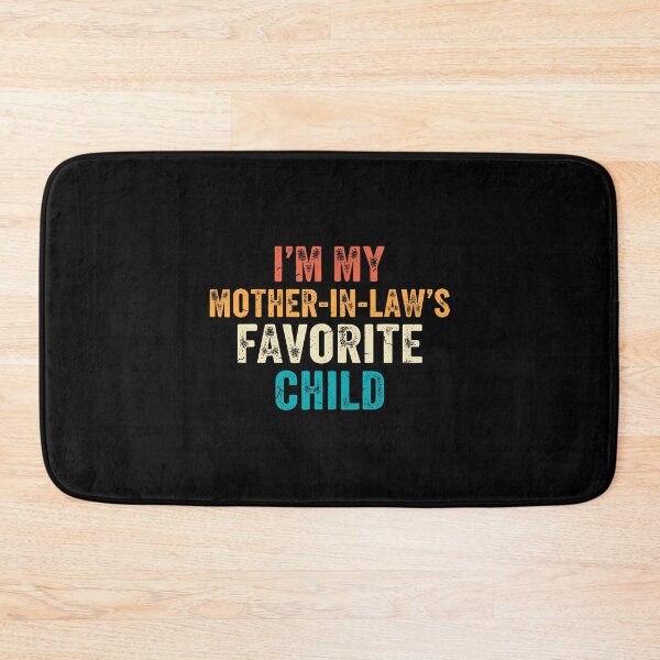Item preview, Im My Mother In Laws Favorite Child Funny Parent Humor designed and sold by RylynKaub86.