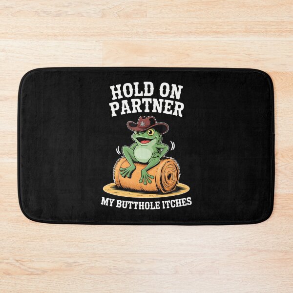 Item preview, Hold On Partner My Butthole Itches Funny Frog Humor Meme designed and sold by huftyfnruppe.