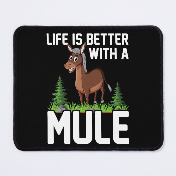 Item preview, Life Is Better With A Mule Funny Mules designed and sold by huftyfnruppe.