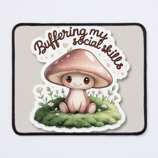 Item preview, Buffering my sovical skills | cute Mashroom | winter designed and sold by Classy-Artist.