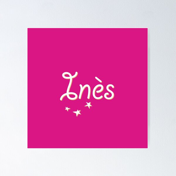 Item preview, My Name is Inès designed and sold by CharlottePlaceArt.