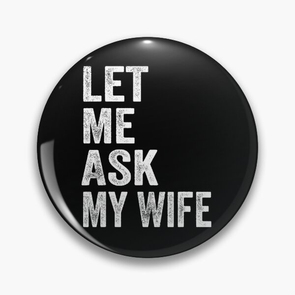 Item preview, Let Me Ask My Wife designed and sold by Zacharieello.