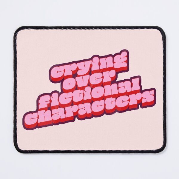 Item preview, crying over fictional characters designed and sold by Neadoodles.