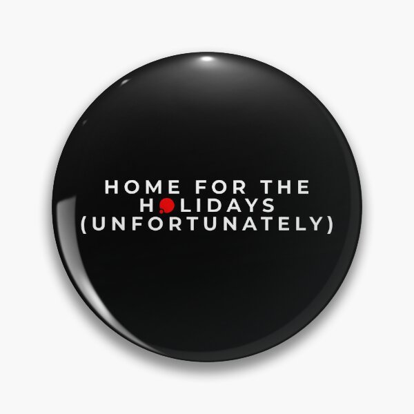 Item preview, Home for the Holidays (Unfortunately) – Minimalist Dark Humor Holiday Quote designed and sold by SplashTastic.