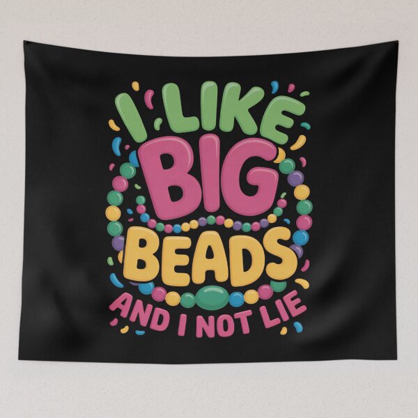 Item preview, I Like Big Beads And I Can Not Lie, Mardi gars designed and sold by AsteriskDatBArt.