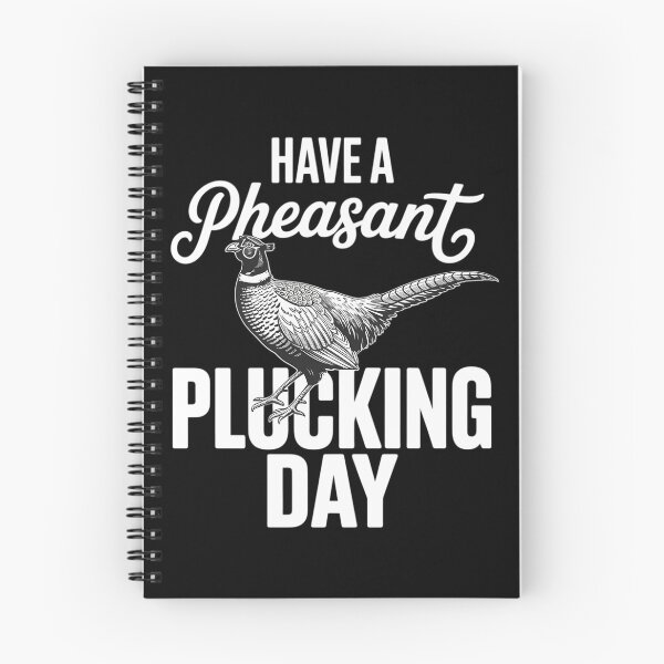 Item preview, Have A Pheasant Plucking Day Upland Bird Hunting Hunter designed and sold by AsteriskDatBArt.