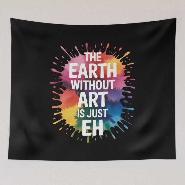 Item preview, Earth Without Art Is Just Eh Painting Artist Pun Art Teacher designed and sold by BotboutiquePre.