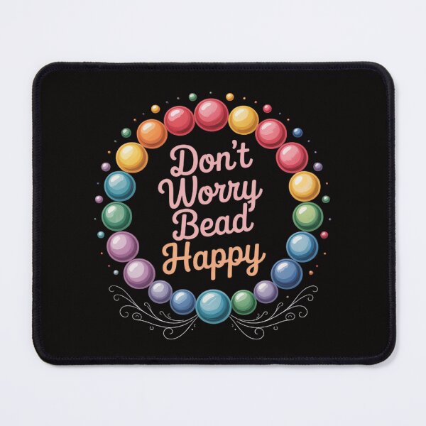 Item preview, Don't Worry Bead Happy Saying Beading Beadwork designed and sold by BotboutiquePre.