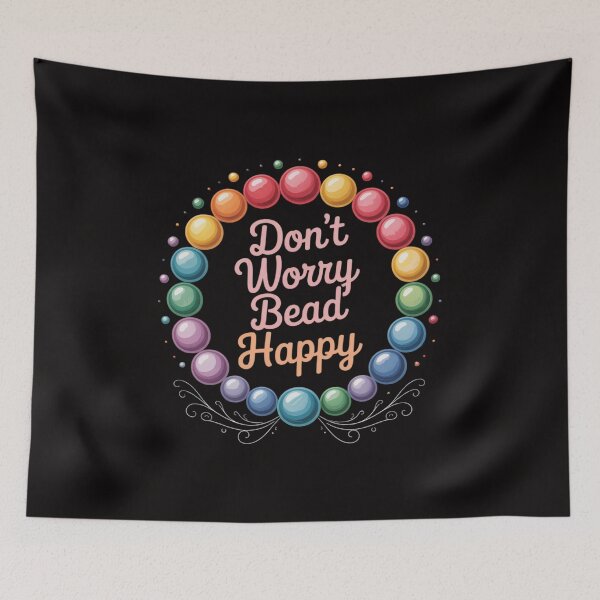 Item preview, Don't Worry Bead Happy Saying Beading Beadwork designed and sold by BotboutiquePre.