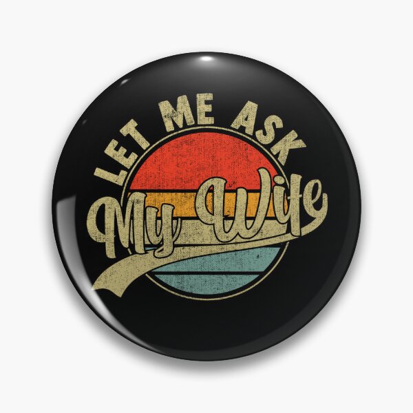Item preview, Let Me Ask My Wife designed and sold by Zacharieello.