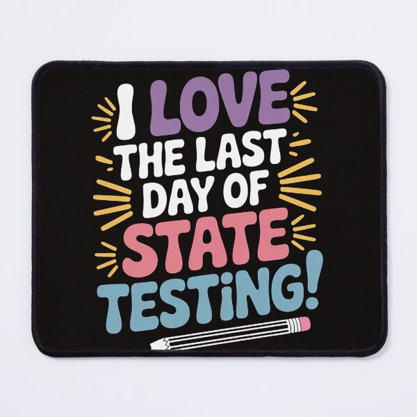 Item preview, Test Day I Love The Last Day Of State Testing designed and sold by silladive.