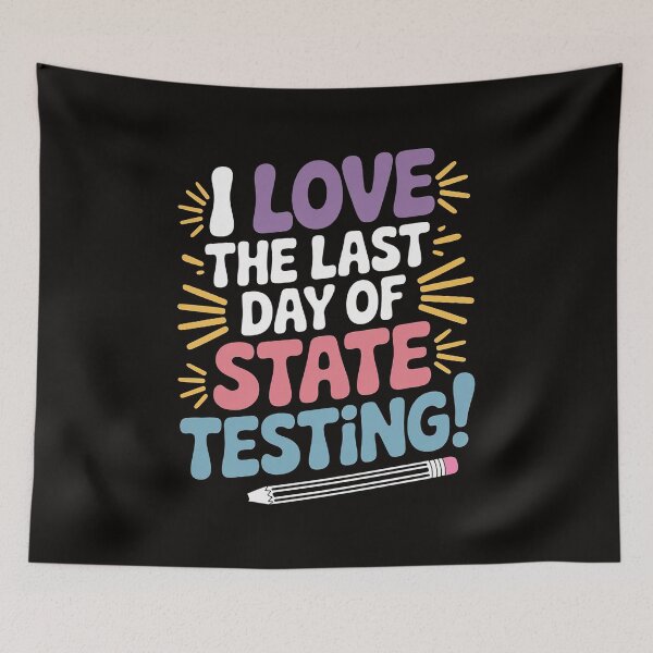 Item preview, Test Day I Love The Last Day Of State Testing designed and sold by silladive.