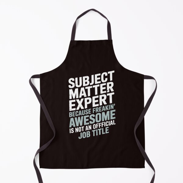 Item preview, Subject Matter Expert - Freaking Awesome designed and sold by hettingerchaim.