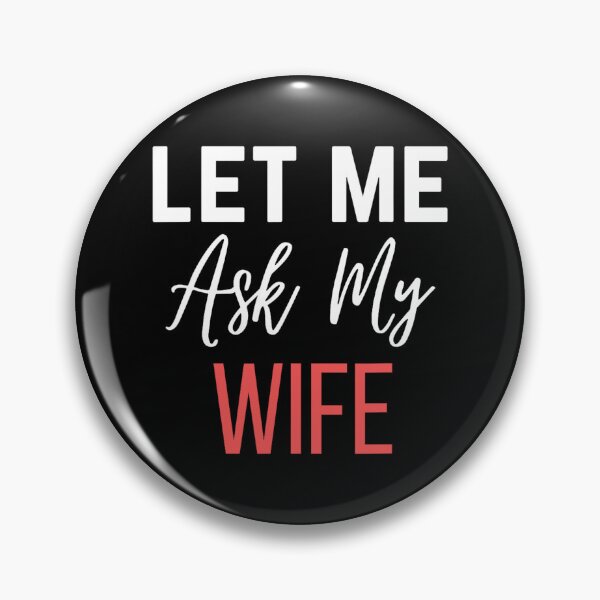 Item preview, Let Me Ask My Wife designed and sold by Zacharieello.