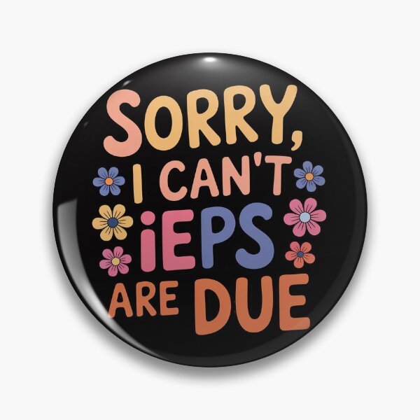 Item preview, Special Education SPED Teacher Sorry I Can't IEPS Are Due designed and sold by demarioTTS.