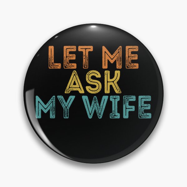 Item preview, Let Me Ask My Wife designed and sold by Zacharieello.