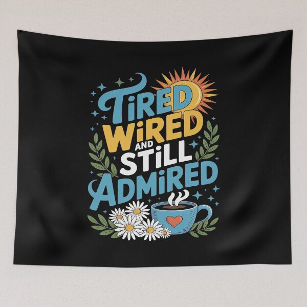 Item preview, Tired Wired And Still Admired Funny Mother’s Day designed and sold by HORIZBoutique.