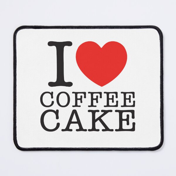 Item preview, I Love Coffee Cake designed and sold by shitpostee.