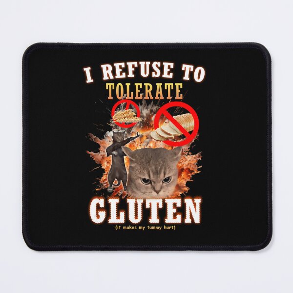 Item preview, I Refuse To Tolerate Gluten Funny Cat Meme designed and sold by VaisinaAfusia.