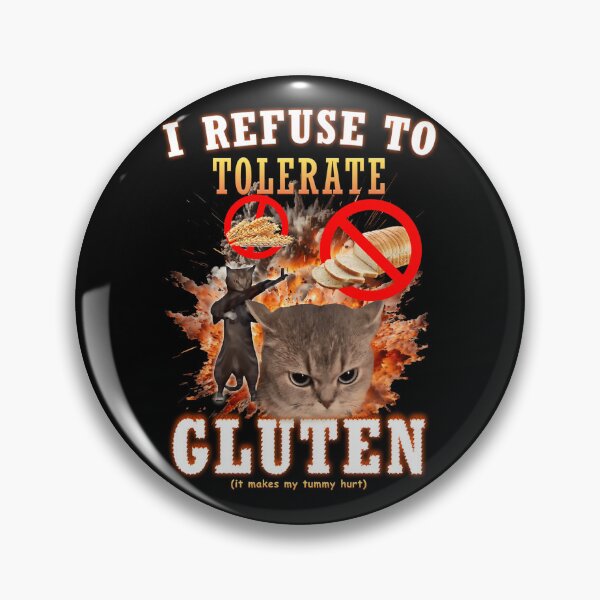 Item preview,  I Refuse To Tolerate Gluten Funny Cat Meme designed and sold by VaisinaAfusia.