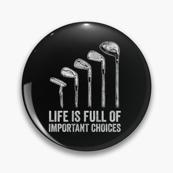 Item preview, Life Is Full Of Important Choices Funny Golf designed and sold by Mason-Pride.