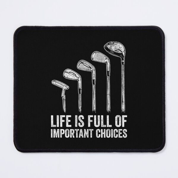 Item preview, Life Is Full Of Important Choices Funny Golf designed and sold by Mason-Pride.