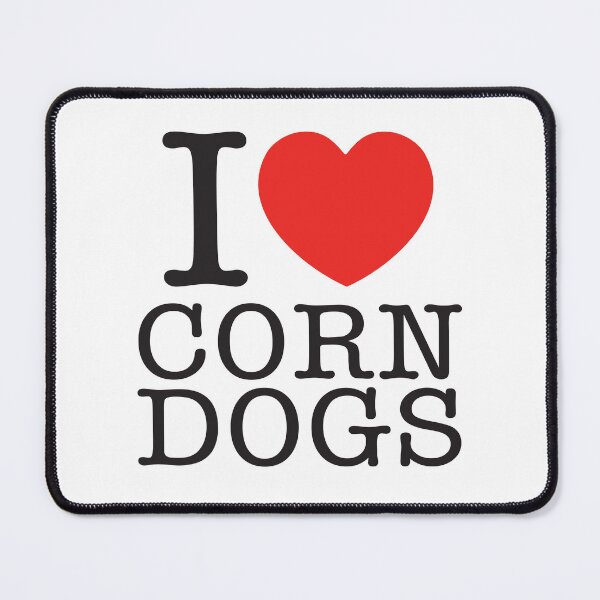 Item preview, I Love Corn Dogs designed and sold by shitpostee.