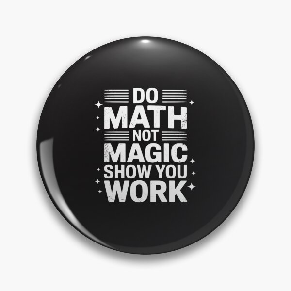 Item preview, Do Math Not Magic Show Your Work Funny Math Back To School designed and sold by katherintration.