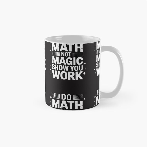 Item preview, Do Math Not Magic Show Your Work Funny Math Back To School designed and sold by katherintration.