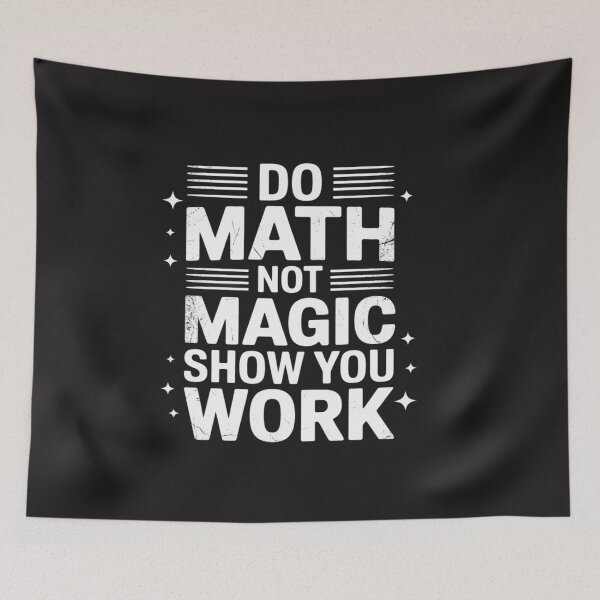 Item preview, Do Math Not Magic Show Your Work Funny Math Back To School designed and sold by katherintration.