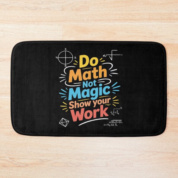 Item preview, Do Math Not Magic Show Your Work Funny Maths Teacher Student designed and sold by katherintration.