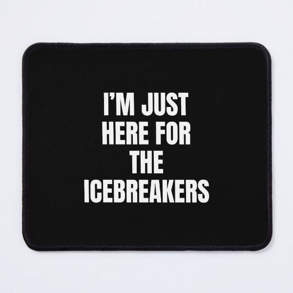 Item preview, Im Just Here For The Icebreakers Funny designed and sold by charitashmoqs.