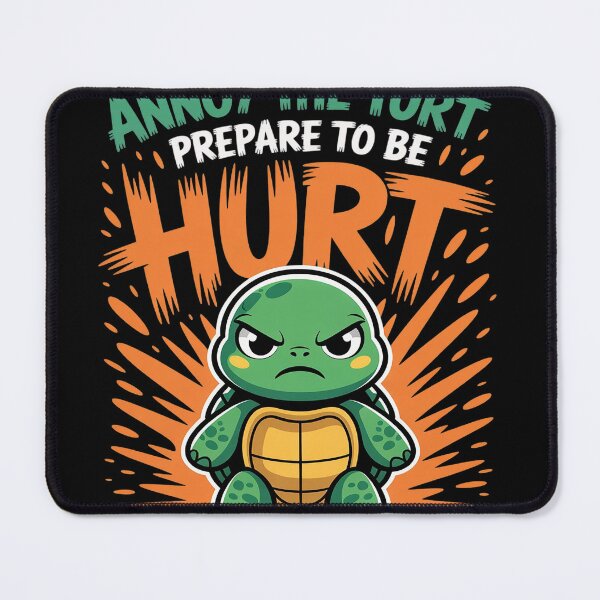 Item preview, Tortoise ANNOY THE TURT PREPARE TO BE HURT Turtles designed and sold by FluoroWave.