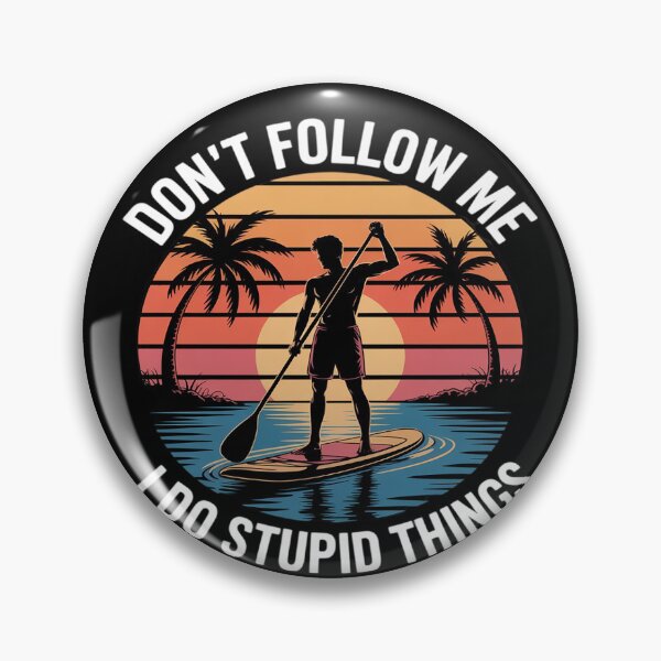 Item preview, Don't Follow Me I Do Stupid Things Paddleboarding designed and sold by LegendsArt75.