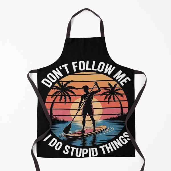 Item preview, Don't Follow Me I Do Stupid Things Paddleboarding designed and sold by LegendsArt75.