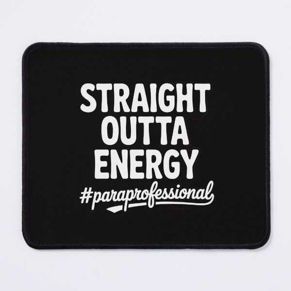 Item preview, Paraprofessional Straight Outta Energy Teacher Life Gifts designed and sold by ForestMmost.