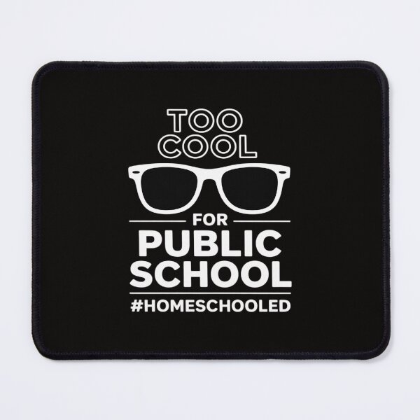 Item preview, Homeschool For Kids Family Too Cool For Public School designed and sold by ForestMmost.