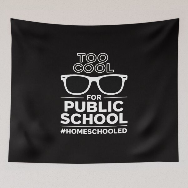 Item preview, Homeschool For Kids Family Too Cool For Public School designed and sold by ForestMmost.