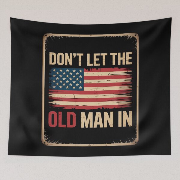 Item preview, Don't let the old man in American Flag designed and sold by LegendsArt75.