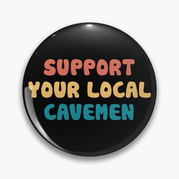 Item preview, Support your local Cavemen designed and sold by orlumbuspirate.