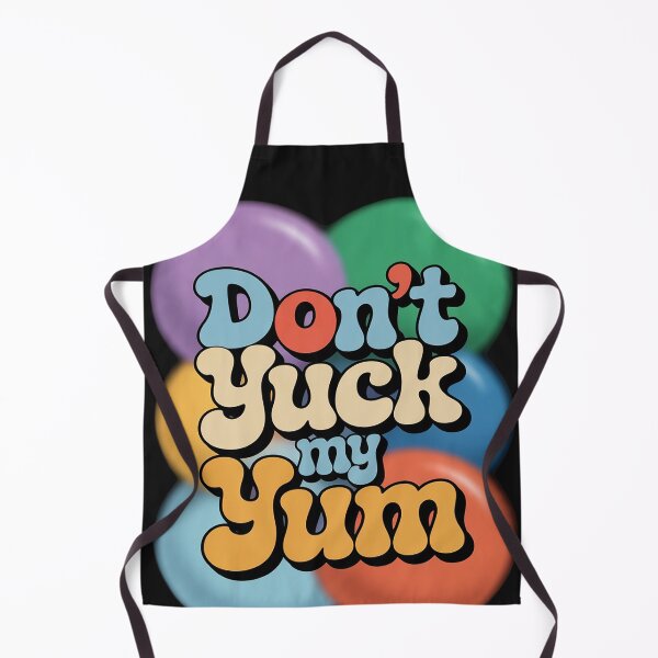 Item preview, Don't Yuck My Yum Funny Meme Foodie Love Food Eating designed and sold by LegendsArt75.