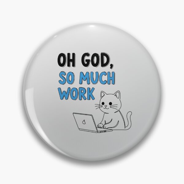 Item preview, Oh God, So Much Work Cat - Funny WFH Productivity Humor designed and sold by LoveDesignMania.