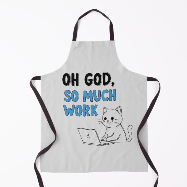 Item preview, Oh God, So Much Work Cat - Funny WFH Productivity Humor designed and sold by LoveDesignMania.