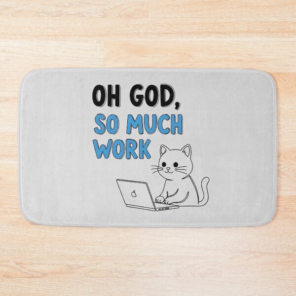 Item preview, Oh God, So Much Work Cat - Funny WFH Productivity Humor designed and sold by LoveDesignMania.