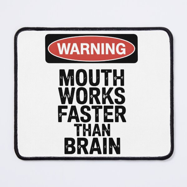Item preview, Warning Mouth Works Faster Than Brain Sarcastic Quote designed and sold by Souck12.
