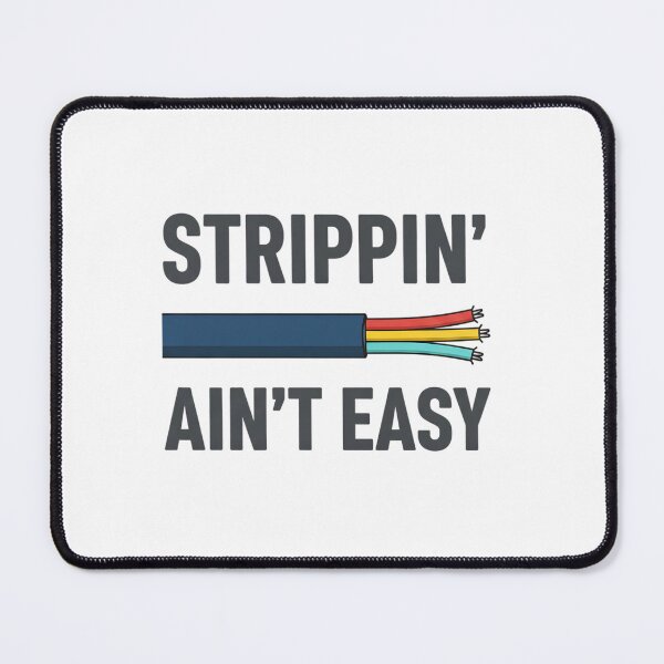 Item preview, Strippin' Ain't Easy Electrician Wire Pun designed and sold by MotivaChic.