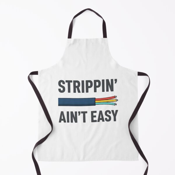 Item preview, Strippin' Ain't Easy Electrician Wire Pun designed and sold by MotivaChic.