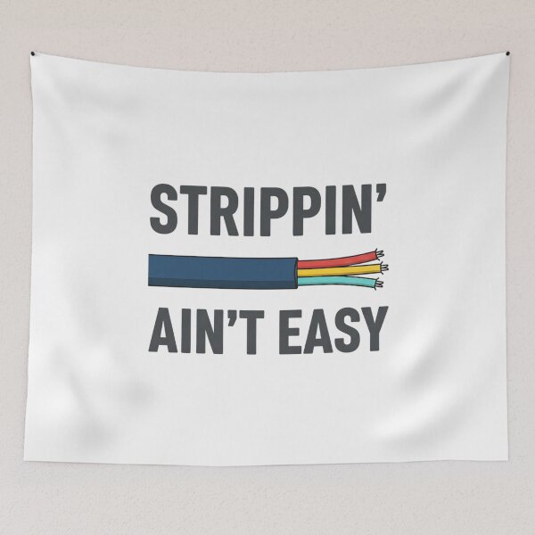 Item preview, Strippin' Ain't Easy Electrician Wire Pun designed and sold by MotivaChic.