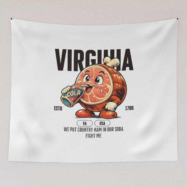 Item preview, Virigina : we put country ham in our soda, fight me designed and sold by Peerless-Prime.